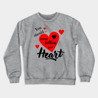 Follow Your Heart Crewneck Sweatshirt